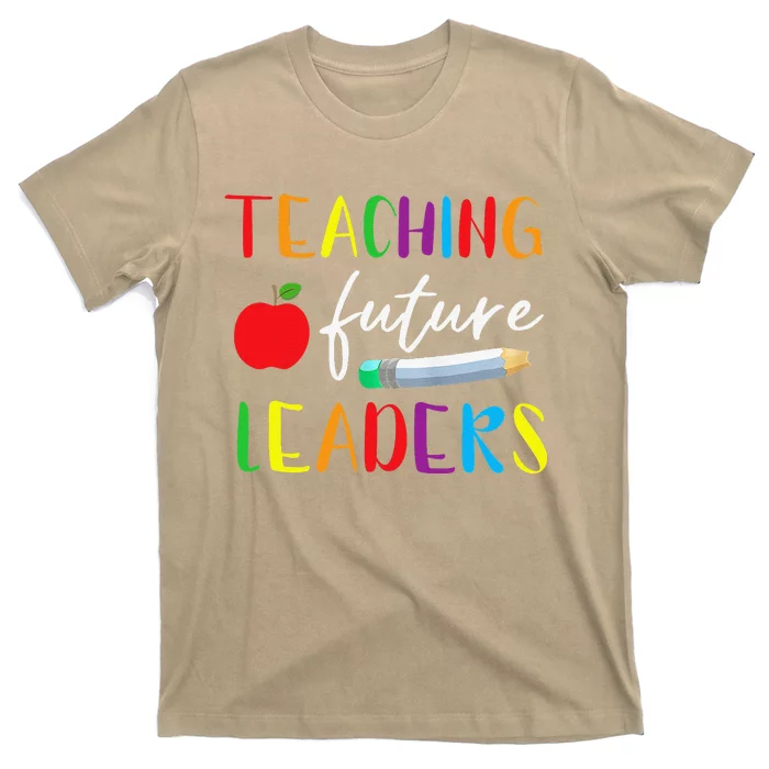 Back To School Teaching Future Leaders Teacher Life Gifts T-Shirt