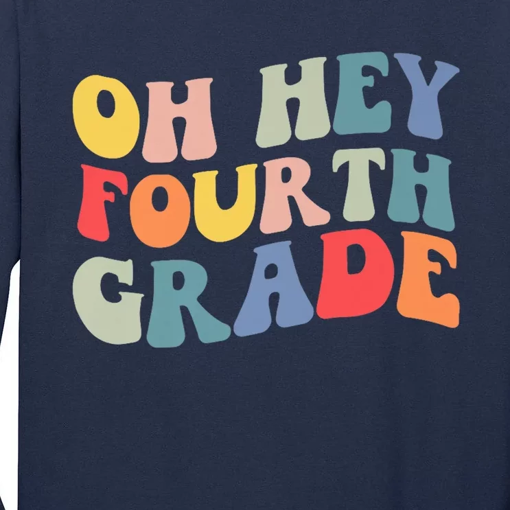 Back To School Students Teacher Oh Hey 4th Fourth Grade Tall Long Sleeve T-Shirt