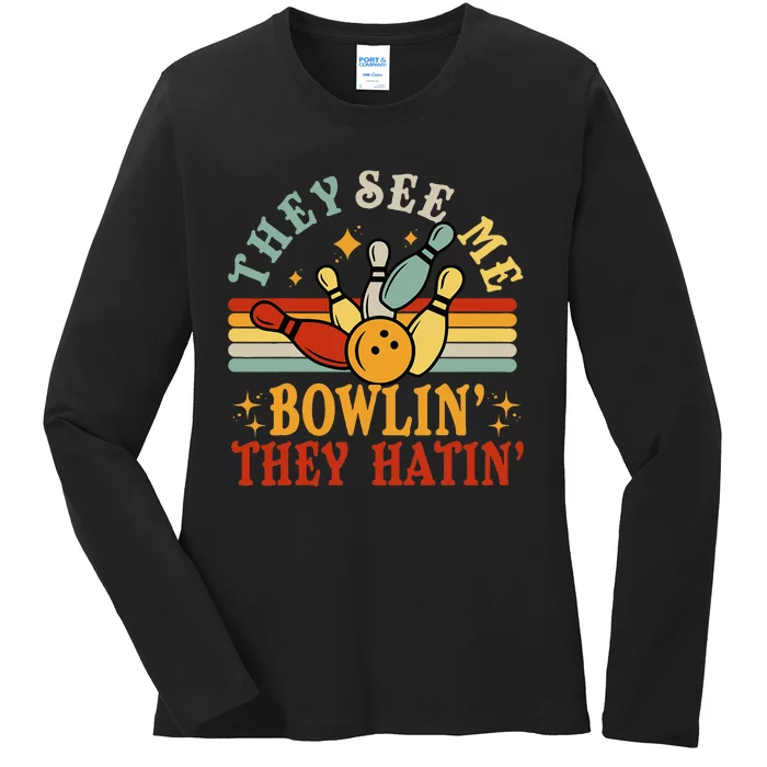 Bowling They See Me Bowling They Hatin Funny Ladies Long Sleeve Shirt