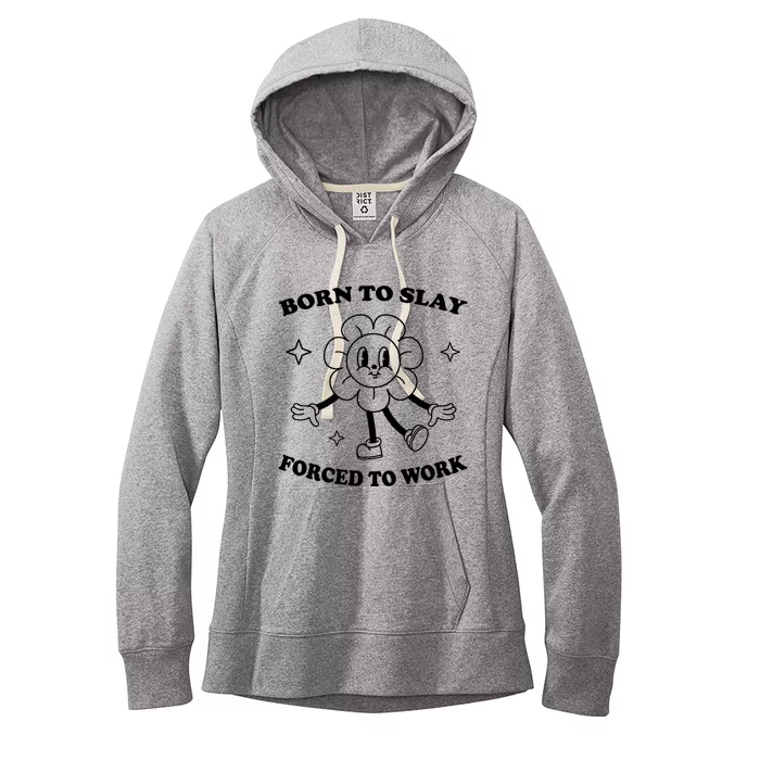 Born To Slay Forced To Work Women's Fleece Hoodie