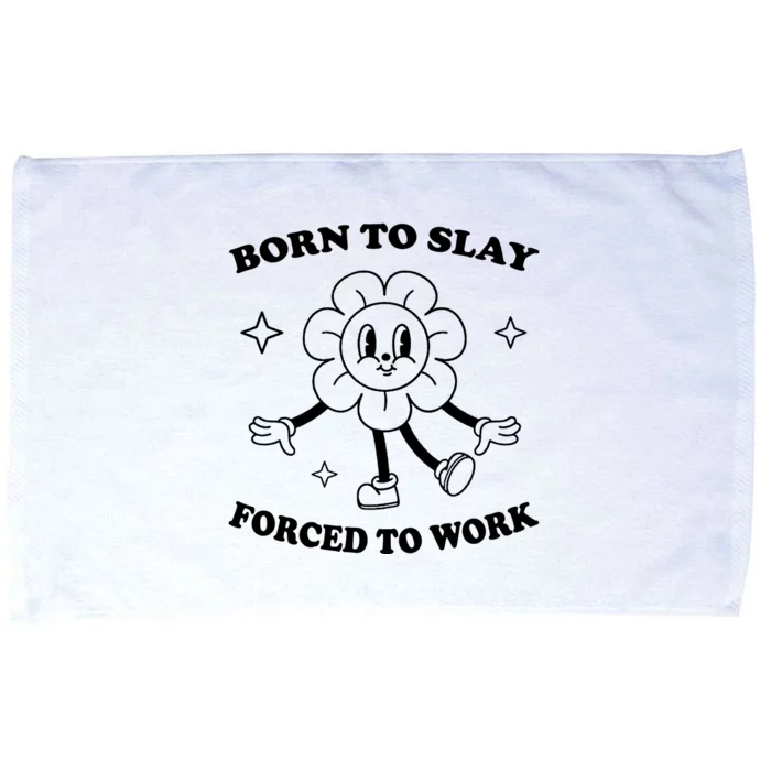 Born To Slay Forced To Work Microfiber Hand Towel