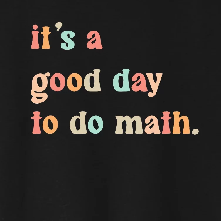 Back To School Its A Good Day To Do Math Teachers Women's Crop Top Tee