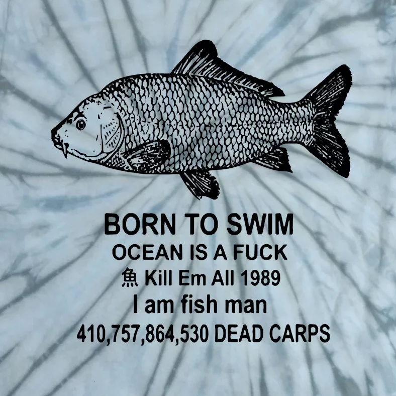 Born To Swim Ocean Is A Fuck Tie-Dye T-Shirt