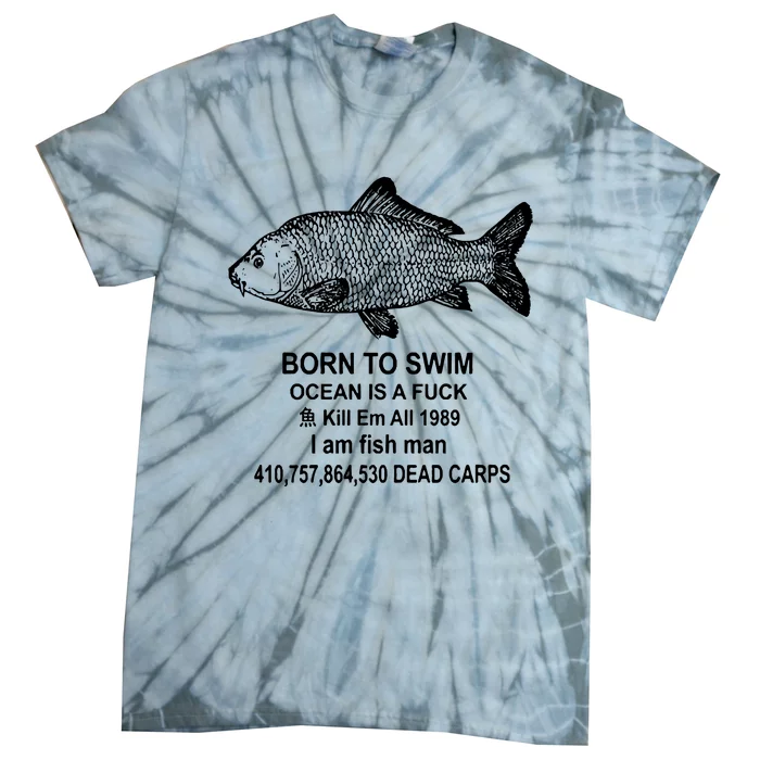 Born To Swim Ocean Is A Fuck Tie-Dye T-Shirt