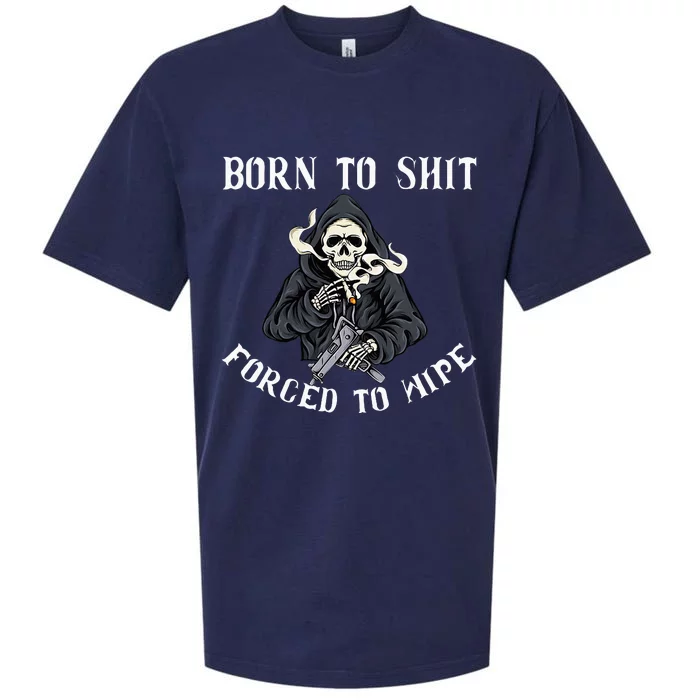 Born To Shit Forced To Wipe Born 2 Shit Forced 2 Wipe Sueded Cloud Jersey T-Shirt