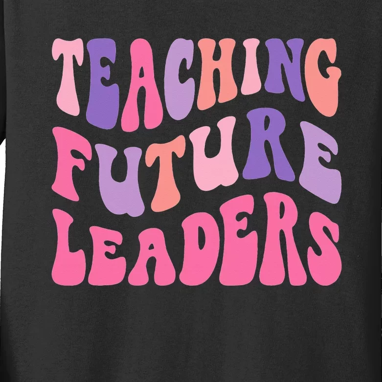 Back To School Teaching Future Leaders Teacher Life Gift Kids Long Sleeve Shirt