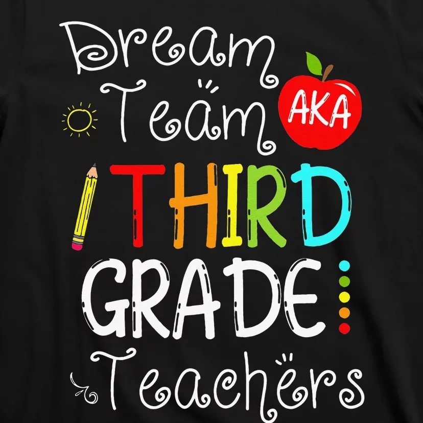 Back To School Dream Team Aka 3rd Grade Teachers Colourful T-Shirt