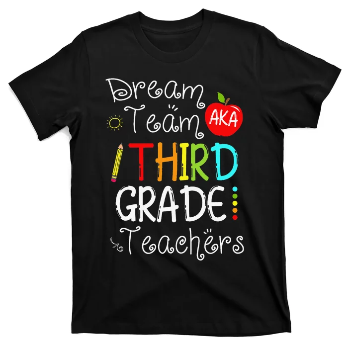 Back To School Dream Team Aka 3rd Grade Teachers Colourful T-Shirt