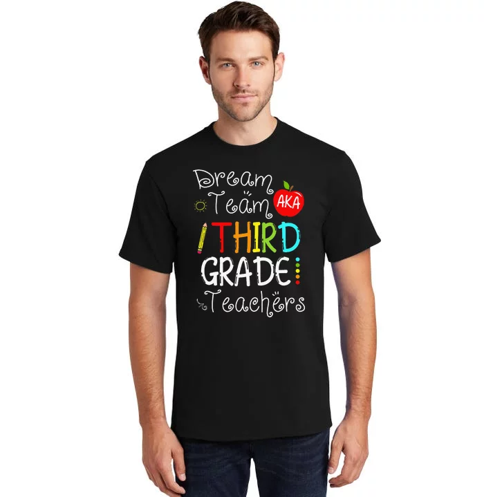 Back To School Dream Team Aka 3rd Grade Teachers Colourful Tall T-Shirt