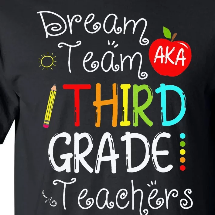 Back To School Dream Team Aka 3rd Grade Teachers Colourful Tall T-Shirt