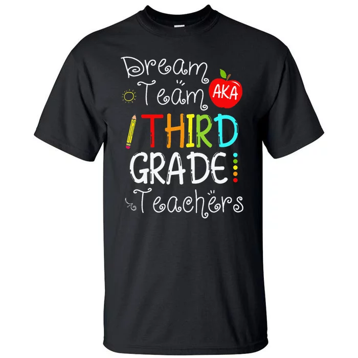 Back To School Dream Team Aka 3rd Grade Teachers Colourful Tall T-Shirt