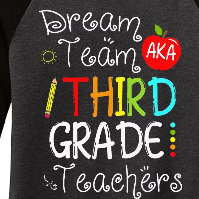 Back To School Dream Team Aka 3rd Grade Teachers Colourful Women's Tri-Blend 3/4-Sleeve Raglan Shirt