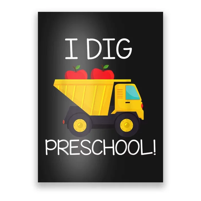 Back To School I Dig Preschool Dump Truck Boy Girl Poster