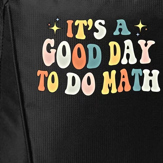 Back To School Its A Good Day To Do Math Teachers Gift City Backpack