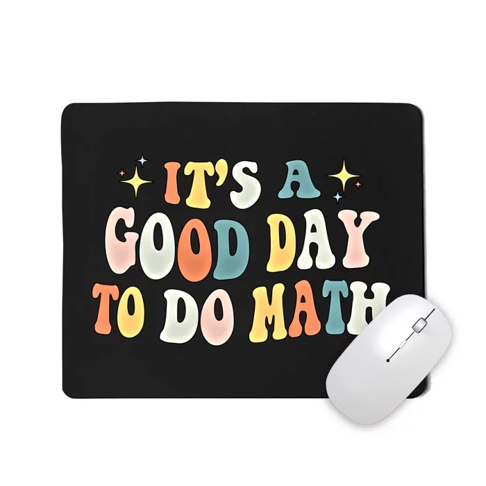 Back To School Its A Good Day To Do Math Teachers Gift Mousepad