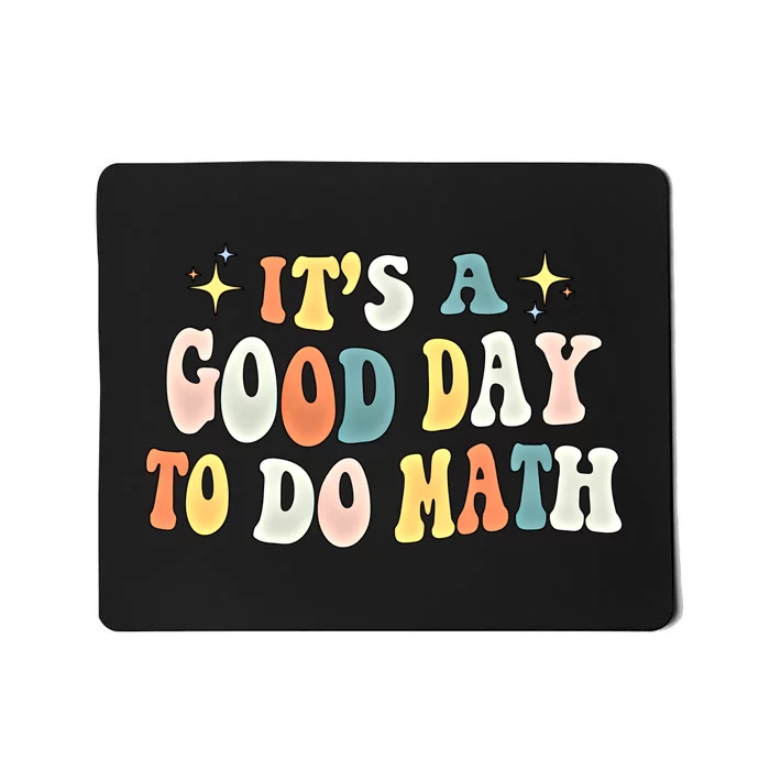 Back To School Its A Good Day To Do Math Teachers Gift Mousepad