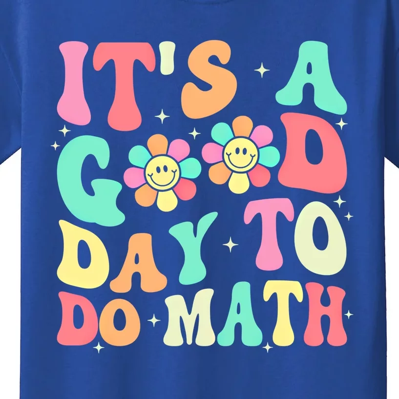 Back To School Its A Good Day To Do Math Teachers Funny Gift Kids T-Shirt