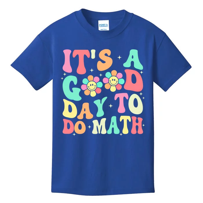 Back To School Its A Good Day To Do Math Teachers Funny Gift Kids T-Shirt