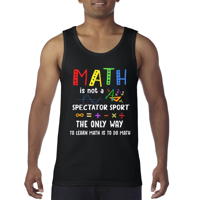 Back To School Math Is Not A Spectator Sport Math Teacher Tank Top