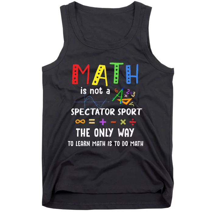 Back To School Math Is Not A Spectator Sport Math Teacher Tank Top