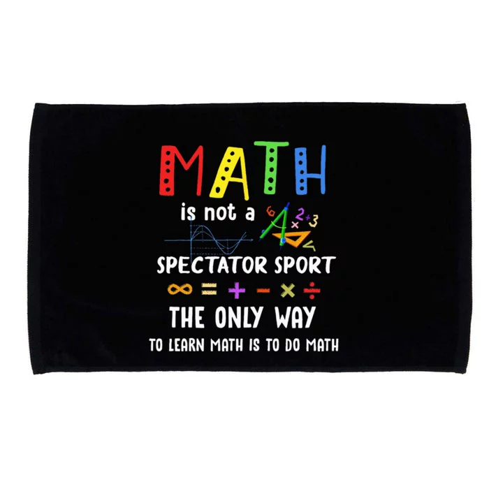 Back To School Math Is Not A Spectator Sport Math Teacher Microfiber Hand Towel