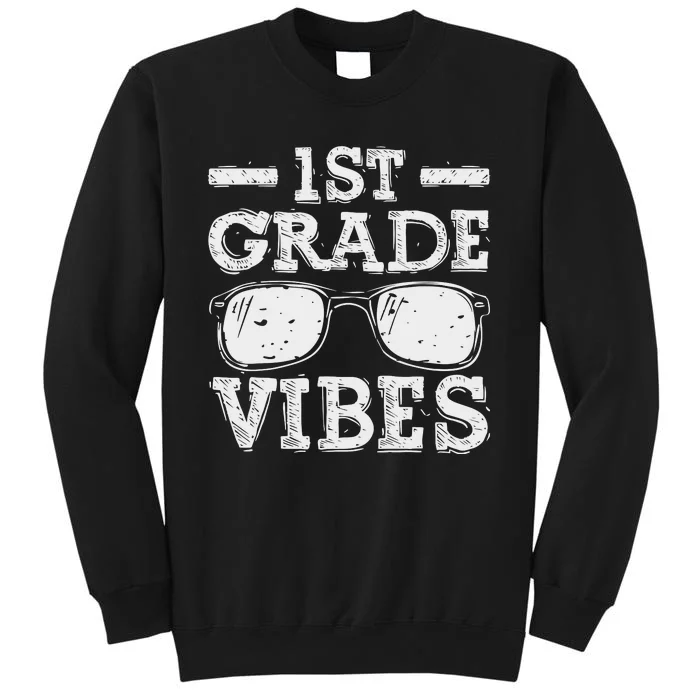 Back To School 1st Grade Vibes First Day Teacher Gift Tall Sweatshirt