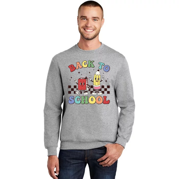 Back To School Teachers Happy First Day Of School Tall Sweatshirt