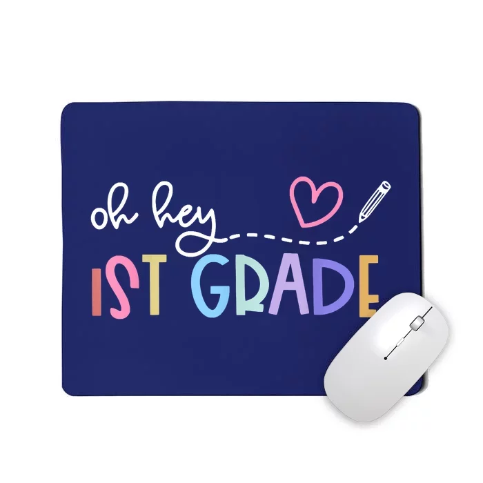 Back To School Oh Hey 1st Grade Teachers Mousepad