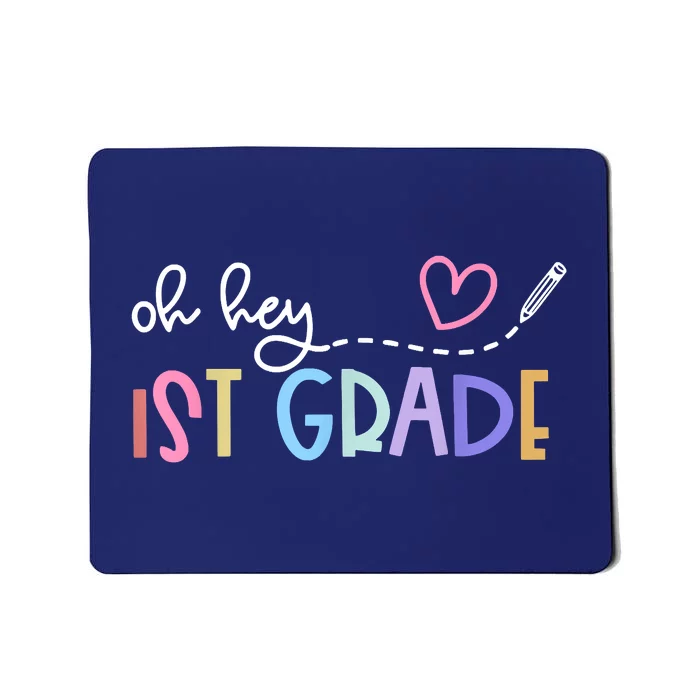 Back To School Oh Hey 1st Grade Teachers Mousepad