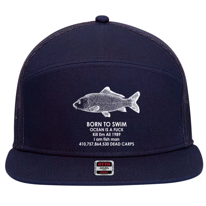 Born To Swim Ocean Is A Fuck 7 Panel Mesh Trucker Snapback Hat