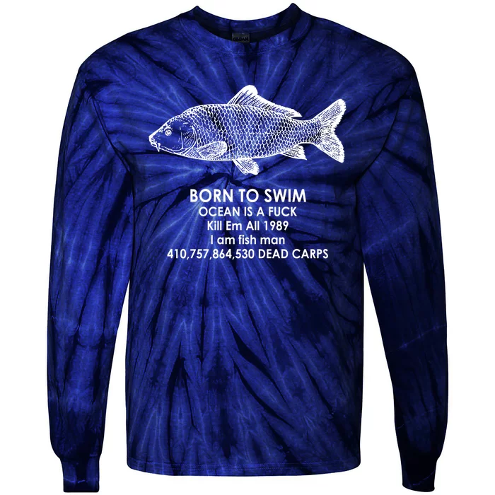 Born To Swim Ocean Is A Fuck Tie-Dye Long Sleeve Shirt