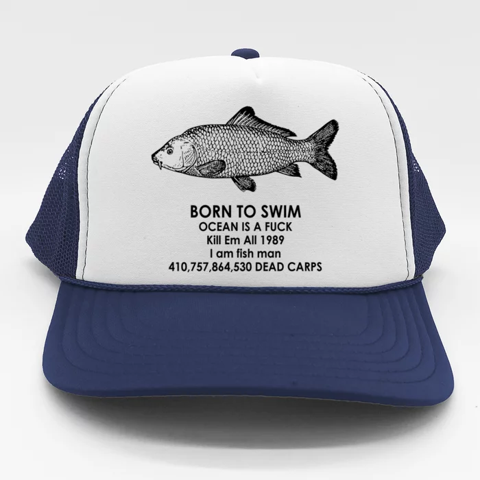 Born to Swim Ocean Is A Fuck Trucker Hat