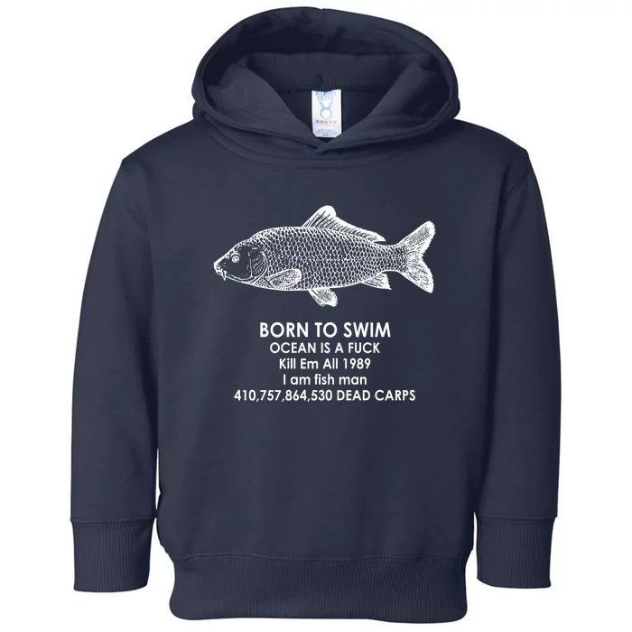 Born To Swim Ocean Is A Fuck Toddler Hoodie