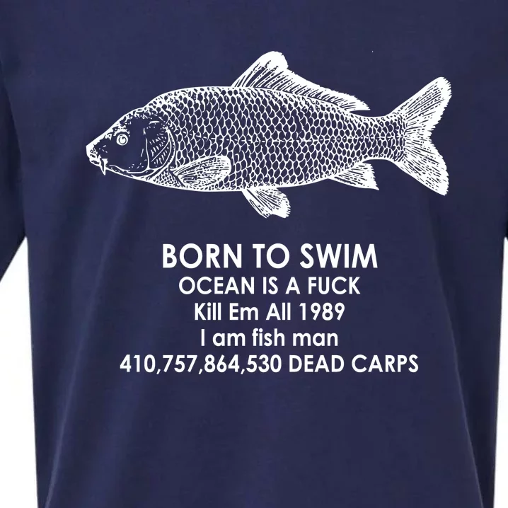 Born To Swim Ocean Is A Fuck Sueded Cloud Jersey T-Shirt