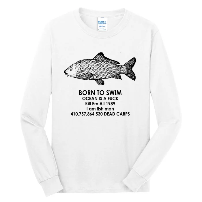 Born To Swim Ocean Is A Fuck Tall Long Sleeve T-Shirt