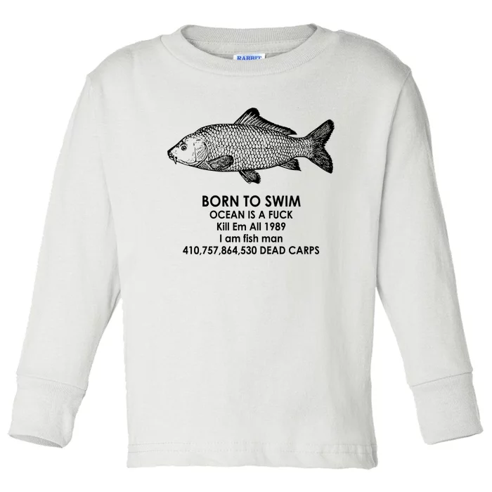 Born To Swim Ocean Is A Fuck Toddler Long Sleeve Shirt