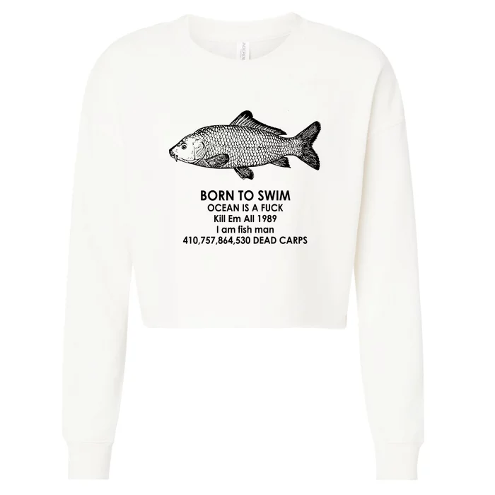 Born To Swim Ocean Is A Fuck Cropped Pullover Crew