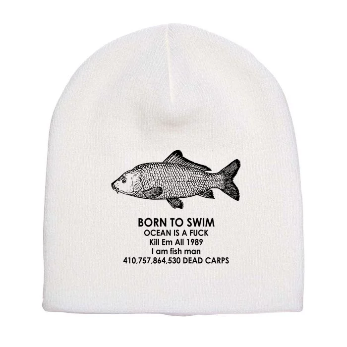 Born To Swim Ocean Is A Fuck Short Acrylic Beanie