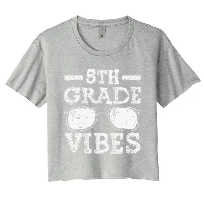 Back To School 5th Grade Vibes First Day Teacher Women's Crop Top Tee