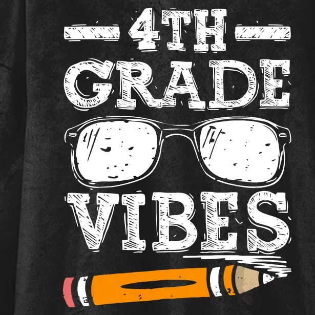 Back To School 4th Grade Vibes Glasses Pencil First Day Teacher Hooded Wearable Blanket