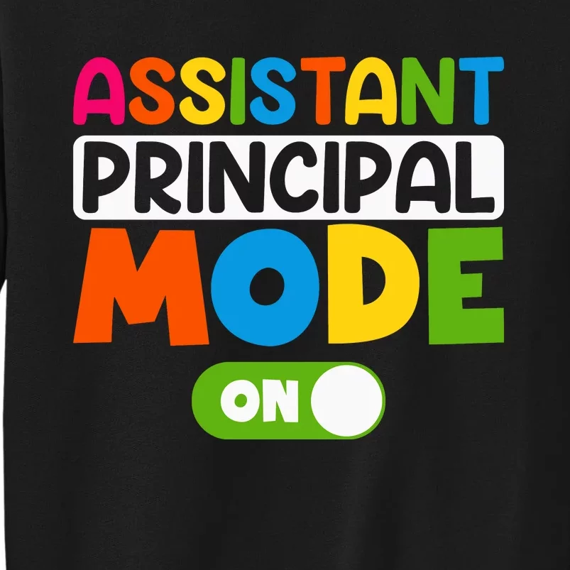 Back To School Assistant Principal Mode On Tall Sweatshirt