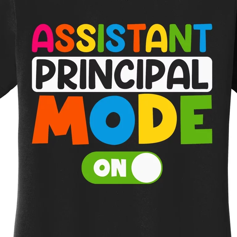 Back To School Assistant Principal Mode On Women's T-Shirt