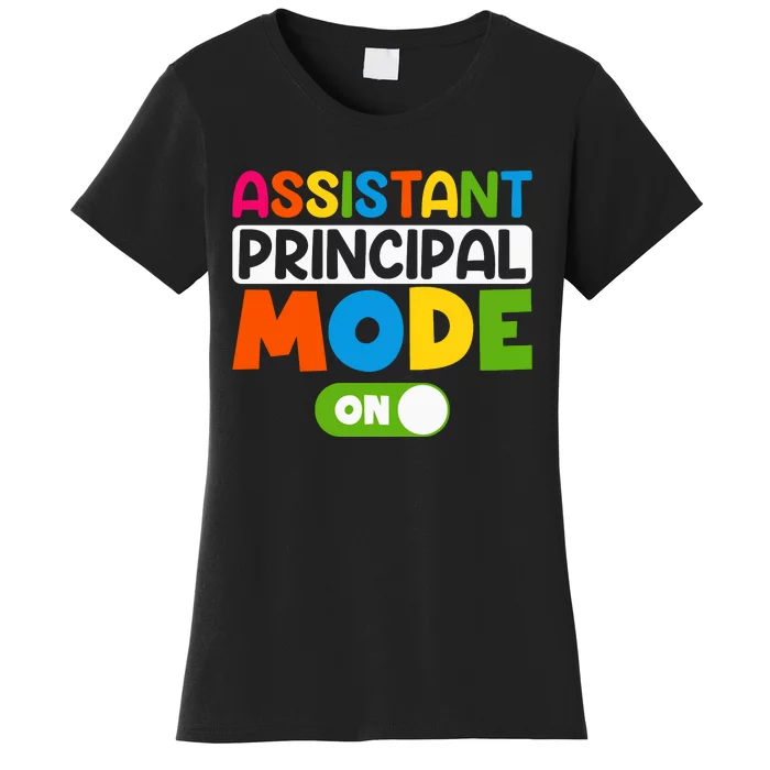 Back To School Assistant Principal Mode On Women's T-Shirt