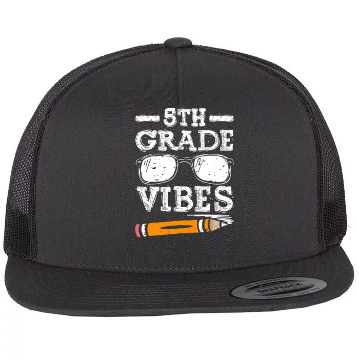 Back To School 5th Grade Vibes Glasses Pencil First Day Teacher Flat Bill Trucker Hat