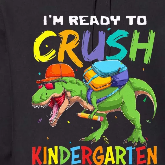 Back To School I'm Ready To Crush Kindergarten Dinosaur Premium Hoodie