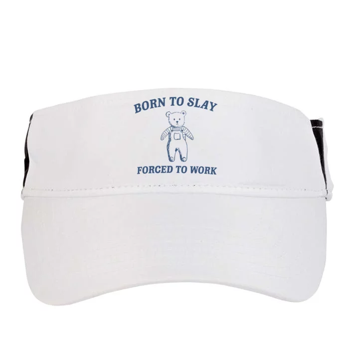 Born To Slay Forced To Work Adult Drive Performance Visor