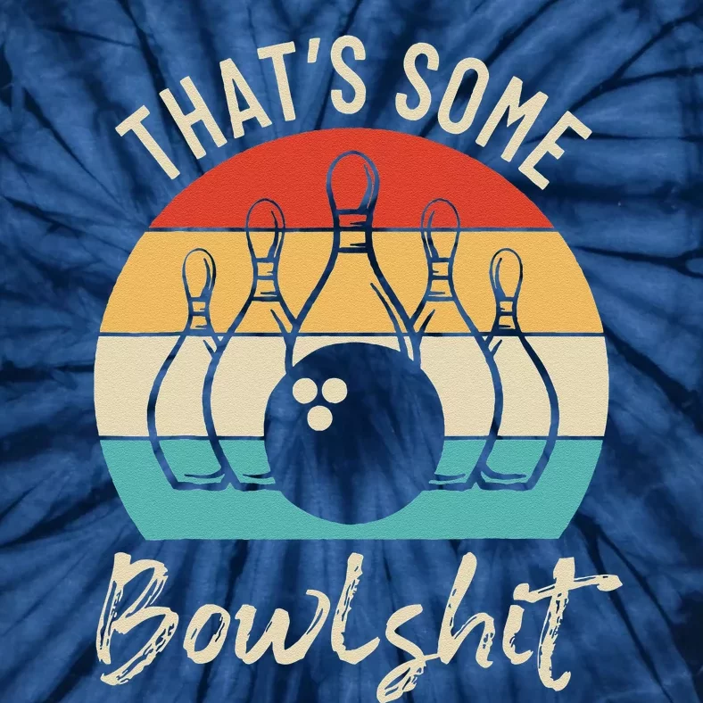 Bowling ThatS Some Bowlshit Retro Bowling Lovers Bowler Tie-Dye T-Shirt