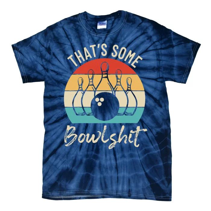 Bowling ThatS Some Bowlshit Retro Bowling Lovers Bowler Tie-Dye T-Shirt