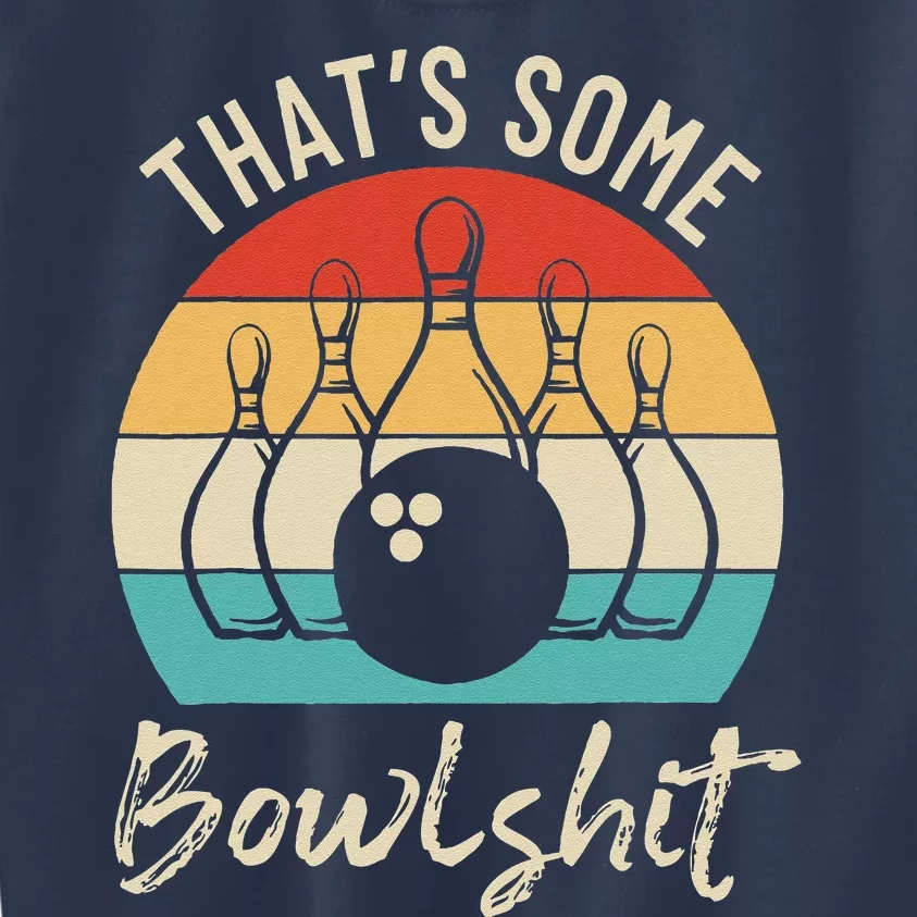 Bowling ThatS Some Bowlshit Retro Bowling Lovers Bowler Kids Sweatshirt