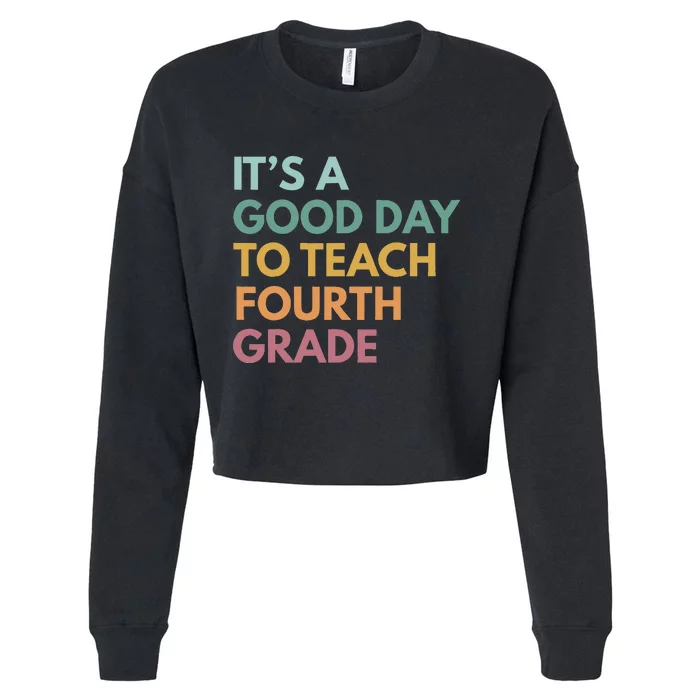 Back To School It's A Good Day To Teach Fourth Grade Teacher Cropped Pullover Crew